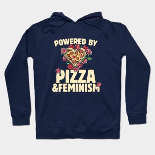 Powered by Pizza and Feminism Hoodie